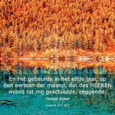 Picture 03 - Ezechiël 26:1 NLD - En het gebeurde in het elfde jaar, op den eersten - Bible Verse Picture