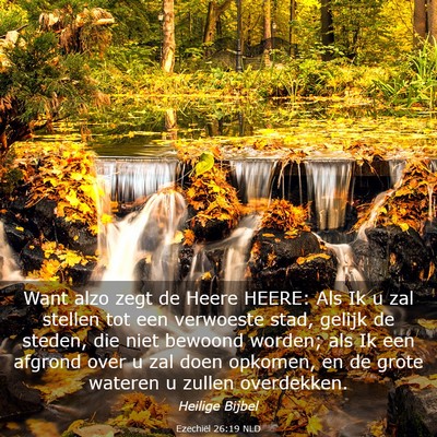 Picture 03 - Ezechiël 26:19 NLD - Want alzo zegt de Heere HEERE: Als Ik u zal - Bible Verse Picture