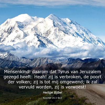 Picture 03 - Ezechiël 26:2 NLD - Mensenkind! daarom dat Tyrus van Jeruzalem gezegd - Bible Verse Picture