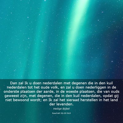 Picture 03 - Ezechiël 26:20 NLD - Dan zal Ik u doen nederdalen met degenen die in - Bible Verse Picture