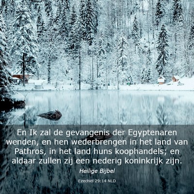 Picture 03 - Ezechiël 29:14 NLD - En Ik zal de gevangenis der Egyptenaren wenden, - Bible Verse Picture