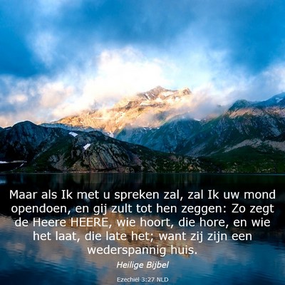 Picture 03 - Ezechiël 3:27 NLD - Maar als Ik met u spreken zal, zal Ik uw mond - Bible Verse Picture