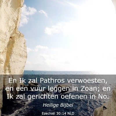 Picture 03 - Ezechiël 30:14 NLD - En Ik zal Pathros verwoesten, en een vuur leggen - Bible Verse Picture