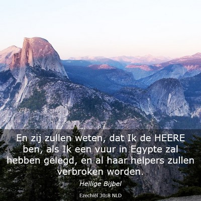 Picture 03 - Ezechiël 30:8 NLD - En zij zullen weten, dat Ik de HEERE ben, als Ik - Bible Verse Picture