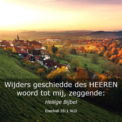Picture 03 - Ezechiël 35:1 NLD - Wijders geschiedde des HEEREN woord tot mij, - Bible Verse Picture