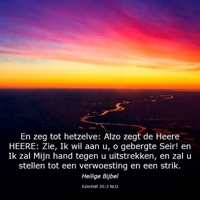 Picture 03 - Ezechiël 35:3 NLD - En zeg tot hetzelve: Alzo zegt de Heere HEERE: - Bible Verse Picture