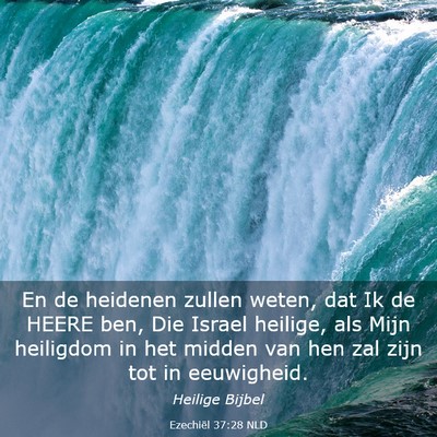Picture 03 - Ezechiël 37:28 NLD - En de heidenen zullen weten, dat Ik de HEERE ben, - Bible Verse Picture