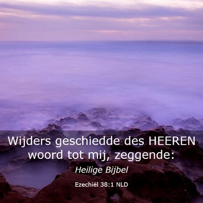 Picture 03 - Ezechiël 38:1 NLD - Wijders geschiedde des HEEREN woord tot mij, - Bible Verse Picture