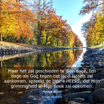 Picture 03 - Ezechiël 38:18 NLD - Maar het zal geschieden te dien dage, ten dage - Bible Verse Picture