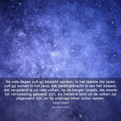 Picture 03 - Ezechiël 38:8 NLD - Na vele dagen zult gij bezocht worden; in het - Bible Verse Picture