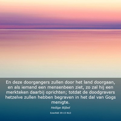 Picture 03 - Ezechiël 39:15 NLD - En deze doorgangers zullen door het land - Bible Verse Picture