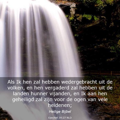 Picture 03 - Ezechiël 39:27 NLD - Als Ik hen zal hebben wedergebracht uit de - Bible Verse Picture