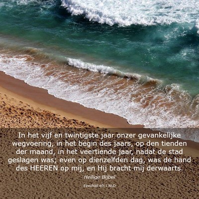 Picture 03 - Ezechiël 40:1 NLD - In het vijf en twintigste jaar onzer gevankelijke - Bible Verse Picture