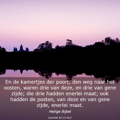 Picture 03 - Ezechiël 40:10 NLD - En de kamertjes der poort, den weg naar het - Bible Verse Picture