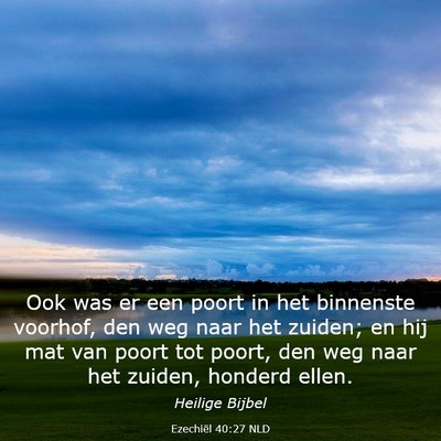 Picture 03 - Ezechiël 40:27 NLD - Ook was er een poort in het binnenste voorhof, - Bible Verse Picture