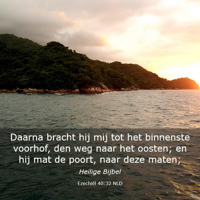 Picture 03 - Ezechiël 40:32 NLD - Daarna bracht hij mij tot het binnenste voorhof, - Bible Verse Picture