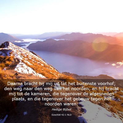 Picture 03 - Ezechiël 42:1 NLD - Daarna bracht hij mij uit tot het buitenste - Bible Verse Picture