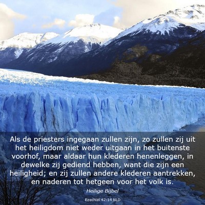 Picture 03 - Ezechiël 42:14 NLD - Als de priesters ingegaan zullen zijn, zo zullen - Bible Verse Picture