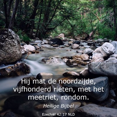 Picture 03 - Ezechiël 42:17 NLD - Hij mat de noordzijde, vijfhonderd rieten, met - Bible Verse Picture