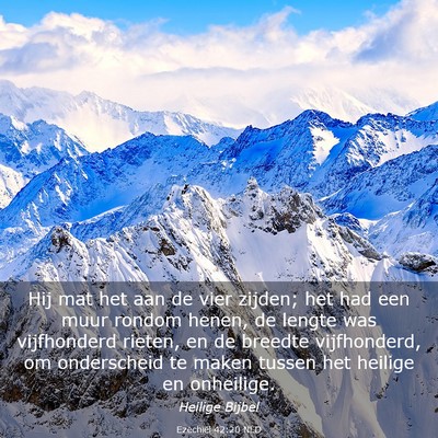 Picture 03 - Ezechiël 42:20 NLD - Hij mat het aan de vier zijden; het had een muur - Bible Verse Picture