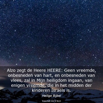 Picture 03 - Ezechiël 44:9 NLD - Alzo zegt de Heere HEERE: Geen vreemde, - Bible Verse Picture