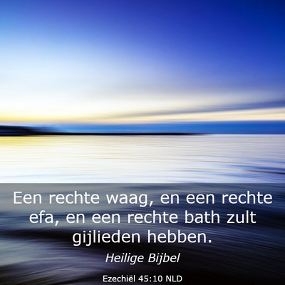 Picture 03 - Ezechiël 45:10 NLD - Een rechte waag, en een rechte efa, en een rechte - Bible Verse Picture