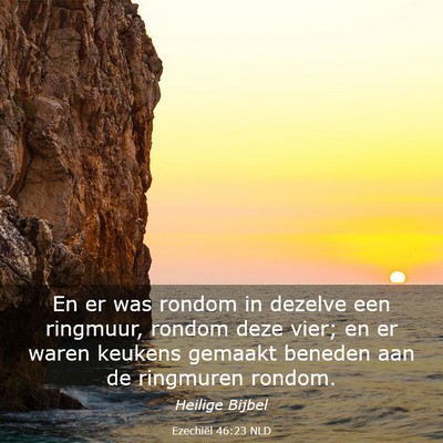Picture 03 - Ezechiël 46:23 NLD - En er was rondom in dezelve een ringmuur, rondom - Bible Verse Picture