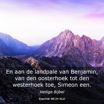 Picture 03 - Ezechiël 48:24 NLD - En aan de landpale van Benjamin, van den - Bible Verse Picture