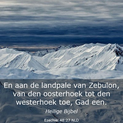 Picture 03 - Ezechiël 48:27 NLD - En aan de landpale van Zebulon, van den - Bible Verse Picture