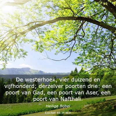 Picture 03 - Ezechiël 48:34 NLD - De westerhoek, vier duizend en vijfhonderd; - Bible Verse Picture