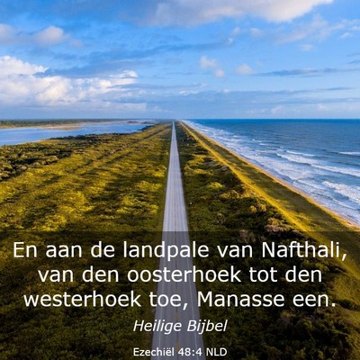 Picture 03 - Ezechiël 48:4 NLD - En aan de landpale van Nafthali, van den - Bible Verse Picture