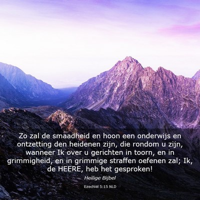 Picture 03 - Ezechiël 5:15 NLD - Zo zal de smaadheid en hoon een onderwijs en - Bible Verse Picture