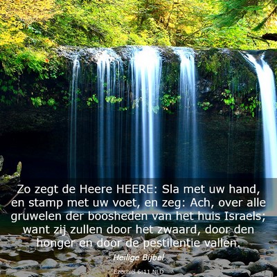 Picture 03 - Ezechiël 6:11 NLD - Zo zegt de Heere HEERE: Sla met uw hand, en stamp - Bible Verse Picture