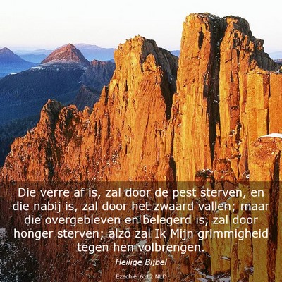 Picture 03 - Ezechiël 6:12 NLD - Die verre af is, zal door de pest sterven, en die - Bible Verse Picture