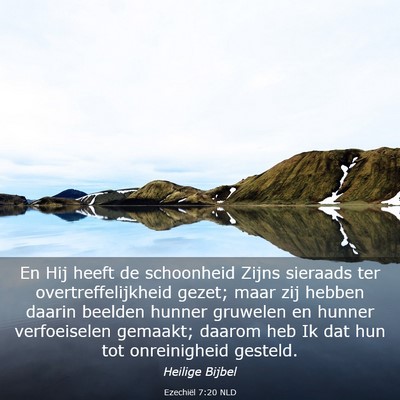 Picture 03 - Ezechiël 7:20 NLD - En Hij heeft de schoonheid Zijns sieraads ter - Bible Verse Picture