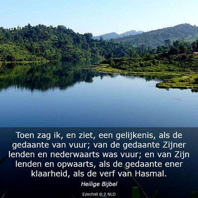 Picture 03 - Ezechiël 8:2 NLD - Toen zag ik, en ziet, een gelijkenis, als de - Bible Verse Picture