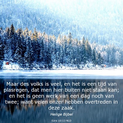 Picture 03 - Ezra 10:13 NLD - Maar des volks is veel, en het is een tijd van - Bible Verse Picture