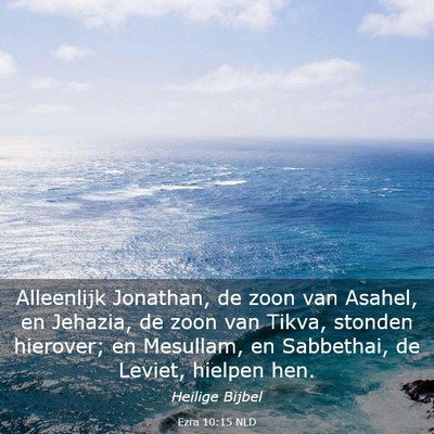 Picture 03 - Ezra 10:15 NLD - Alleenlijk Jonathan, de zoon van Asahel, en - Bible Verse Picture