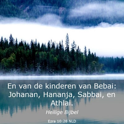Picture 03 - Ezra 10:28 NLD - En van de kinderen van Bebai: Johanan, Hananja, - Bible Verse Picture