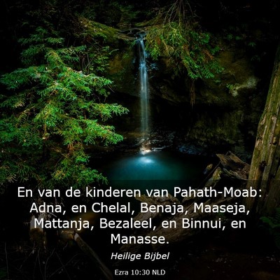 Picture 03 - Ezra 10:30 NLD - En van de kinderen van Pahath-Moab: Adna, en - Bible Verse Picture