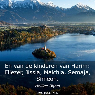Picture 03 - Ezra 10:31 NLD - En van de kinderen van Harim: Eliezer, Jissia, - Bible Verse Picture