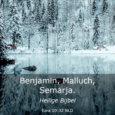 Picture 03 - Ezra 10:32 NLD - Benjamin, Malluch, - Bible Verse Picture