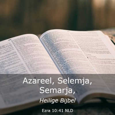 Picture 03 - Ezra 10:41 NLD - Azareel, Selemja, - Bible Verse Picture