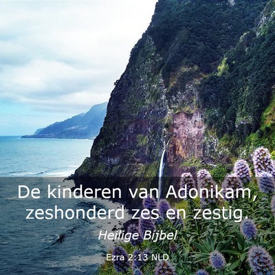 Picture 03 - Ezra 2:13 NLD - De kinderen van Adonikam, zeshonderd zes en - Bible Verse Picture
