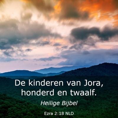 Picture 03 - Ezra 2:18 NLD - De kinderen van Jora, honderd en - Bible Verse Picture