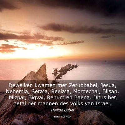 Picture 03 - Ezra 2:2 NLD - Dewelken kwamen met Zerubbabel, Jesua, Nehemia, - Bible Verse Picture