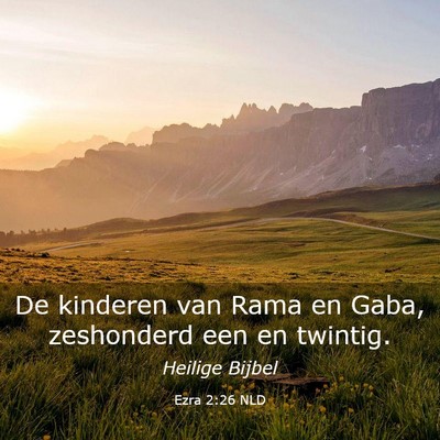 Picture 03 - Ezra 2:26 NLD - De kinderen van Rama en Gaba, zeshonderd een en - Bible Verse Picture