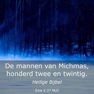 Picture 03 - Ezra 2:27 NLD - De mannen van Michmas, honderd twee en - Bible Verse Picture