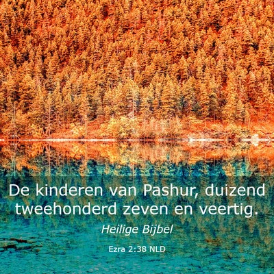 Picture 03 - Ezra 2:38 NLD - De kinderen van Pashur, duizend tweehonderd zeven - Bible Verse Picture