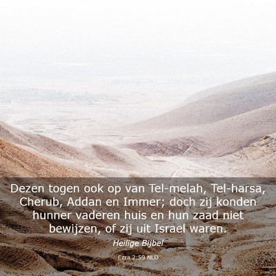 Picture 03 - Ezra 2:59 NLD - Dezen togen ook op van Tel-melah, Tel-harsa, - Bible Verse Picture